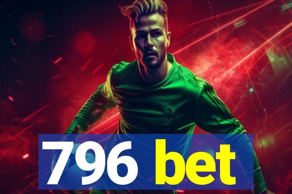 796 bet